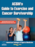ACSM’s Guide to Exercise and Cancer Survivorship