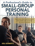 A Professional’s Guide to Small-Group Personal Training