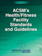 ACSM’s Health/Fitness Facility Standards and Guidelines