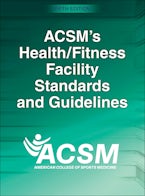 ACSMs Health/Fitness Facility Standards and Guidelines