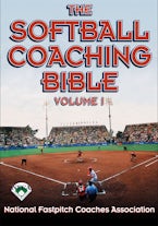 The Softball Coaching Bible Volume I